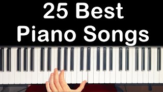 25 BEST Piano Songs Every Beginner Should Learn [upl. by Tenneb]