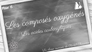 Les composés oxygénés 03 Les acides carboxyliques [upl. by Eelrahc]