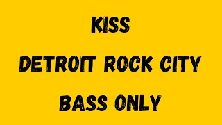 Kiss  Detroit Rock City Isolated Bass [upl. by Pentha531]