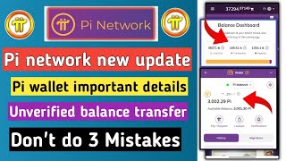 pi network new update  pi wallet details  pi unverified balance  pi network [upl. by Enitsua]