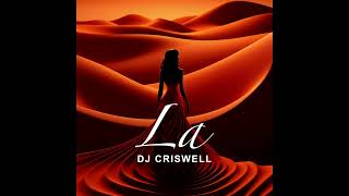 DJ Criswell  La feat Alisher Nazirov [upl. by Ahsaei]