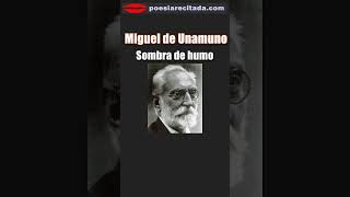 Miguel de Unamuno  Sombra de humo poemas poesia [upl. by Eitsud]