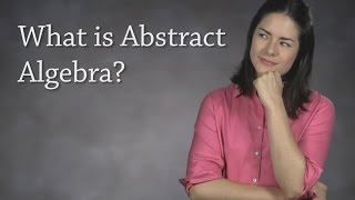 What is Abstract Algebra Modern Algebra [upl. by Sirromal]