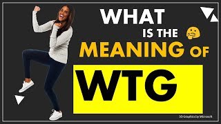 WTG  what is the meaning of Internet Slang [upl. by Vardon]