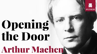 Opening the Door by Arthur Machen [upl. by Ennyletak]