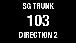 SBS Transit Trunk 103 Direction 2 BFTP 2017  Bus Service Hyperlapse [upl. by Gav]