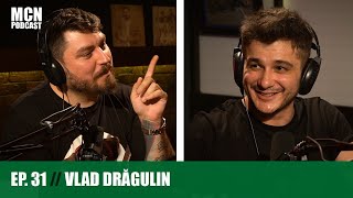 MCN Podcast 31  Vlad Drăgulin ”Viața nui un castel pe care să îl cucerești” [upl. by Monetta607]