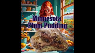 Minnesota Plum Pudding [upl. by Ahsienak]