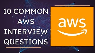 Top 10 Common AWS Interview Questions  AWS Interview Preparation [upl. by Marcia830]