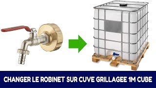 Comment remplacer le robinet dorigine dune cuve de récupération deau 1000L [upl. by Styles]