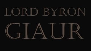 GG Byron  Giaur Audiobook [upl. by Sapphira]