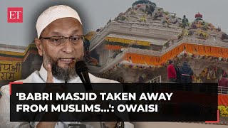 Asaduddin Owaisi on Ram Mandir Consecration Babri Masjid systematically taken away from Muslims [upl. by Jerroll]