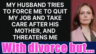 My husband is pressuring me to quit my job to care for his mother threatening divorce if I refuse [upl. by Leontyne380]