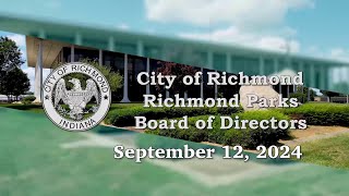 City of Richmond Parks Department Meeting of September 12 2024 [upl. by Elleiad894]