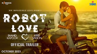 Robot Love Shahid Kapoor  Kriti Sanon  Dinesh Vijan  Robot Love Official Trailer [upl. by Itsud631]