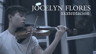 Jocelyn Flores  XXXTENTACION  Cover Violin [upl. by Sorodoeht]