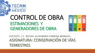 CONTROL DE OBRA  ESTIMACIONES Y GENERADORES DE OBRA [upl. by Acile]