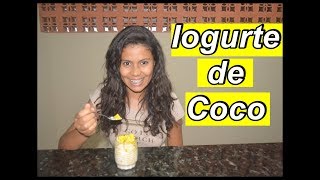 Como Fazer Iogurte de Coco  Probiótico [upl. by Okiman39]