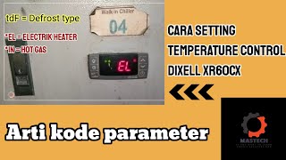 cara setting Dixell arti kode parameterDixell XR60CX [upl. by Glenine442]