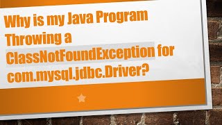 Why is my Java Program Throwing a ClassNotFoundException for commysqljdbcDriver [upl. by Cassi]