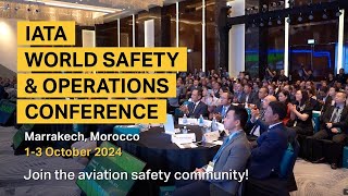 Join IATA’s World Safety and Operations Conference Marrakech 13 October 2024 [upl. by Retse81]