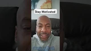 Stay Motivated [upl. by Aiek]