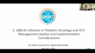 C difficile infection in pediatric oncology ampHCT patients iPOG Network Webinar May 2024 [upl. by Kursh]