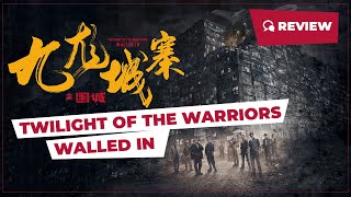 Twilight of the Warriors Walled In 九龙城寨之围城 2024  Review  New Chinese Movie [upl. by Lledniuq]