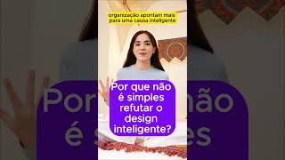 É SIMPLES REFUTAR O DESIGN INTELIGENTE [upl. by Siloa]