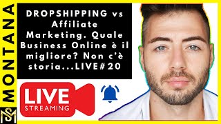 DROPSHIPPING vs Affiliate Marketing Quale Business Online è il migliore Non c’è storiaLIVE20 [upl. by Westney]