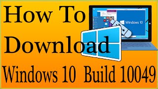 How To Download Windows 10 Build 10049 ISO File For 3264 Bit For Clean Installation [upl. by Nylauqcaj593]