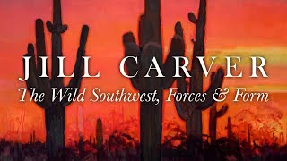 Jill Carver The Wild Southwest Forces and Form  Artist Insights [upl. by Yelena296]