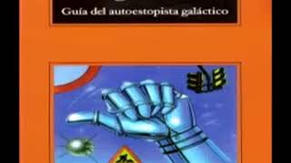 Guía del autoestopista galáctico Guía del autoestopista galáctico 1 Douglas Adams [upl. by Anyrak464]