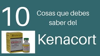 10 COSAS QUE DEBES SABER SOBRE EL KENACORT [upl. by Nodnahs]