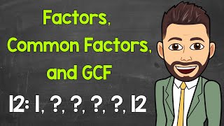 Factors  Common Factors  Greatest Common Factor GCF  Math with Mr J [upl. by Arnulfo761]