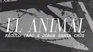 El Animal Video Lyric Régulo Caro x Jorge Santacruz [upl. by Jara]