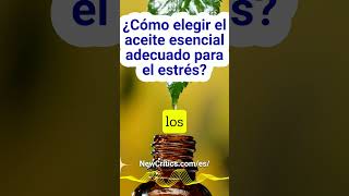 ¿Cómo elegir el aceite esencial adecuado para el estrés aceites esenciales [upl. by Sarkaria]