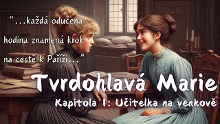 Tvrdohlavá Marie 1 kapitola  Učitelka na venkově Audiokniha [upl. by Eus]