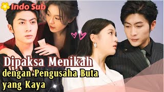 Indo Sub Dipaksa Menikah dengan Pengusaha Buta yang Kaya MiniDrama drama film [upl. by Strohbehn]