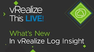 vRealize This Live Episode 14  Whats new with vRealize Log Insight [upl. by Deelaw]