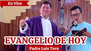 Padre Luis Toro 🔴en vivo EVANGELIO DEL DOMINGO 😱🔍4024 [upl. by Anilatsyrc]