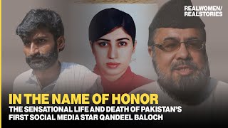 Feared no one The life and death of Qandeel Baloch Honor Killing Documentary [upl. by Proulx]