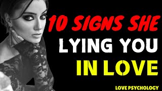 How You Know She’s Lying  10 Signs She Lying You In Love [upl. by Stonwin]