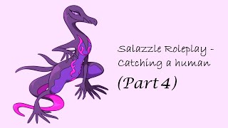 ASMR Salazzle Roleplay  Catching a human Part 4 REQUESTED [upl. by Yorke]