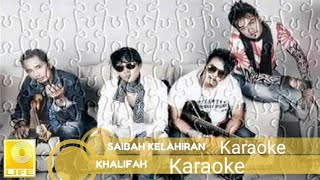 Khalifah  Saiba Kelahiran Karaoke [upl. by Milton]