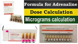 Easy Formula Adrenaline Epinephrine Drug Calculation in Micrograms [upl. by Aizatsana170]