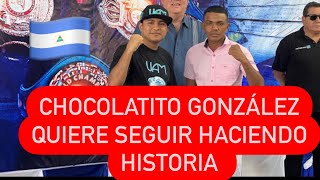 ¡CHOCOLATITO GONZÁLEZ QUIERE VOLVER A HACER HISTORIA chocolatito [upl. by Dorcia]