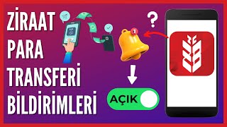 Ziraat Mobil Para Transferi Bildirimi Nasıl Açılır [upl. by Aehsila374]