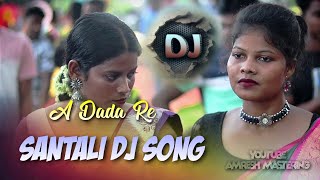 A Dada Re ▪️New Santali Dj Song 2024 ▪️ Santali Dj Program Video ▪️ Santali Dj ▪️ Amresh mastering [upl. by Jeannette]