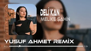 Melike Şahin  Deli Kan Yusuf Ahmet Remix İçime Bir Muğlak Bırakmak Olmaz [upl. by Annelg361]